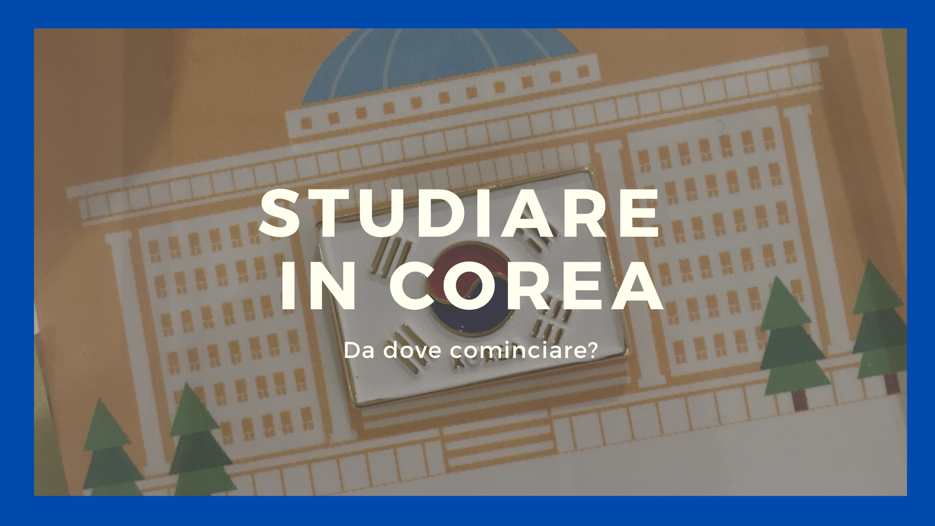 Studiare In Corea Go Go Hanguk