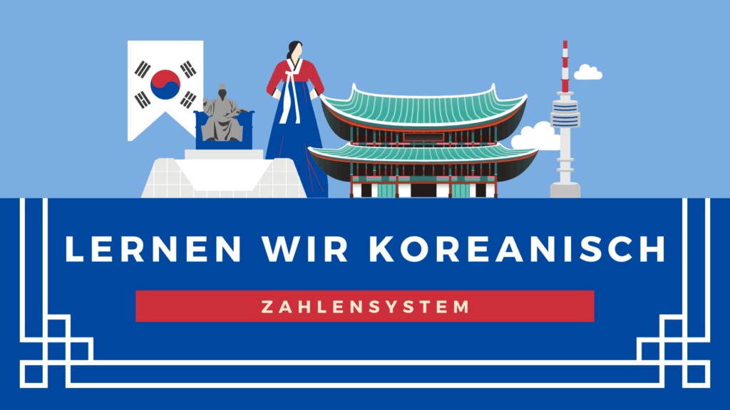 4 Dinge, die du über das koreanische Zahlensystem wissen solltest