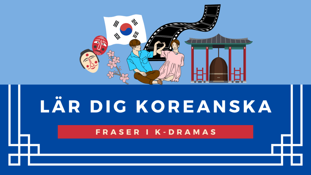 7 typer av vanliga koreanska fraser i K-dramas